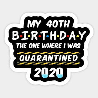 40th Birthday Quarantined Sticker